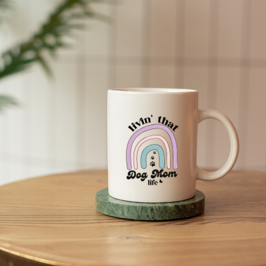 Livin That Dog Mom Life Coffee Mug